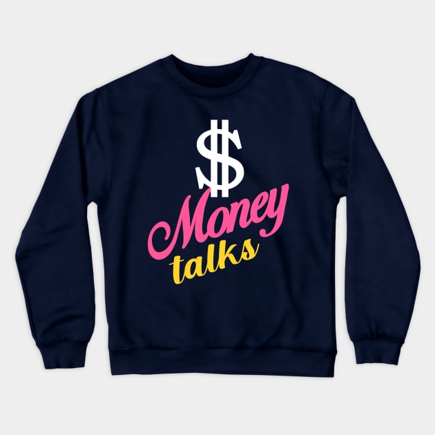 MONEY TALKS Crewneck Sweatshirt by NASMASHOP